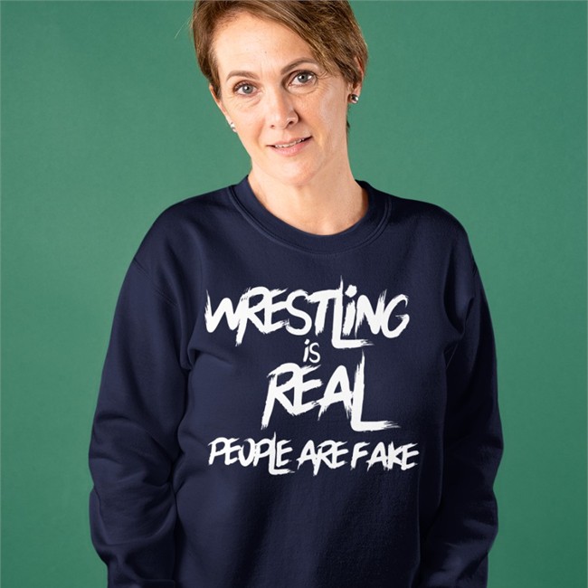 Wrestling Is Real People Are Fake T Shirts Wrestling Is Real People Are Fake T Shirts