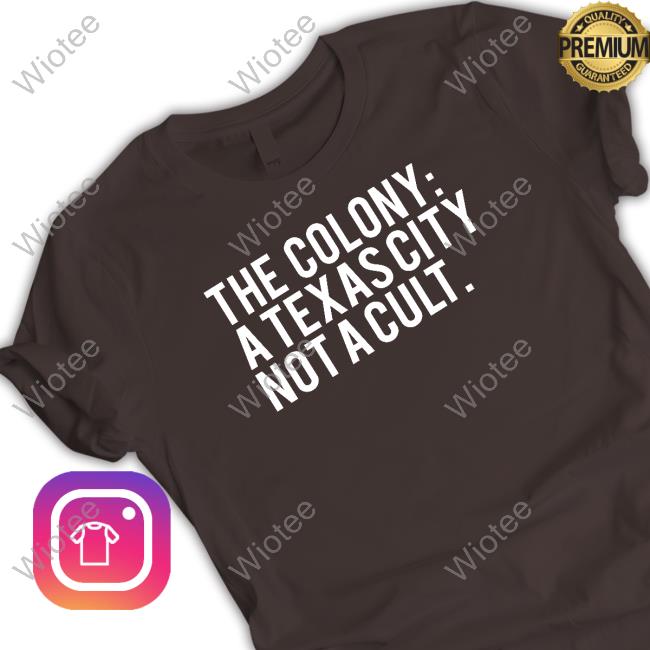 Official The Colony Not A Strange Name For A City At All Shirt