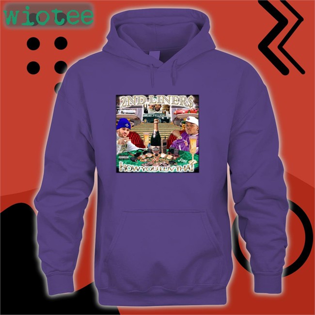 2Nd Liners How You Luv That T Shirt 2Nd Liners How You Luv That Hoodie Larry Nance Jr Larrydn22