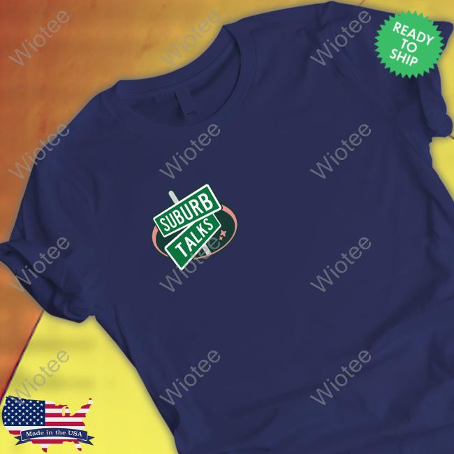 Suburb Talks Logo T Shirt Suburb Talks Merch Logo T Shirts Suburbtalks