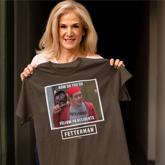 How Do You Do Fellow Pa Residents Tee Shirt John Fetterman Store How Do You Do Fellow Pa Residents Tee Dr. Oz’s Jersey Strong