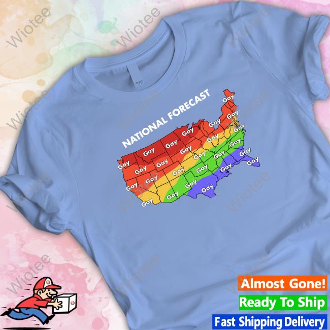 Shirts That Go Hard National Forecast Gay Gay Gay Sweatshirt Shirtsthtgohard