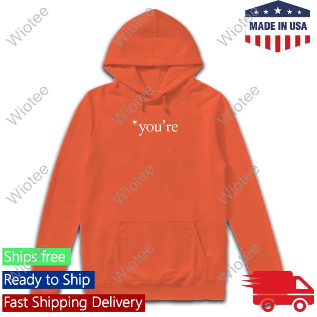 Official You're Shirt Long Sleeve Tee Shirt You're T Shirt