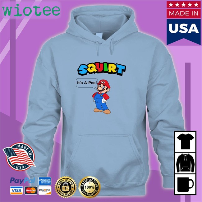 Shirts That Go Hard Squirt It’S A Pee Classic Tee