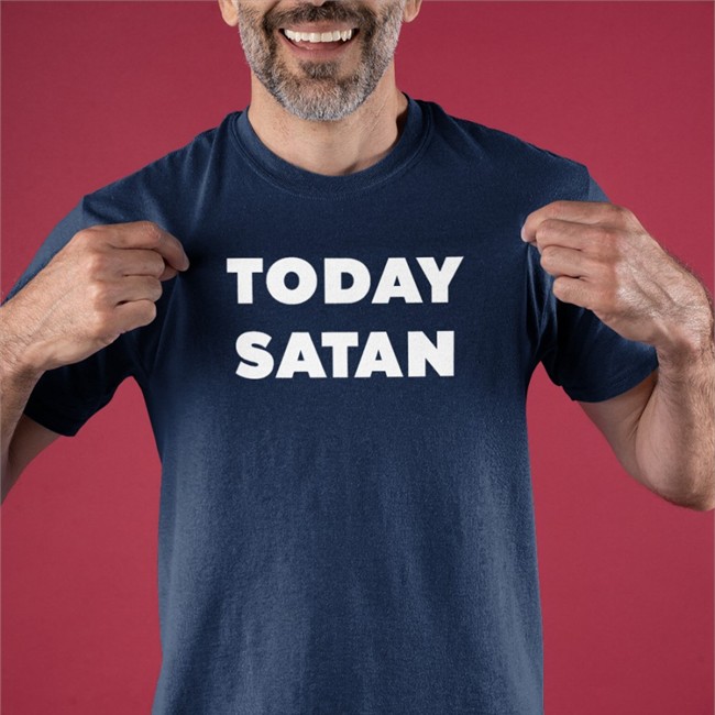 Today Satan Shirts