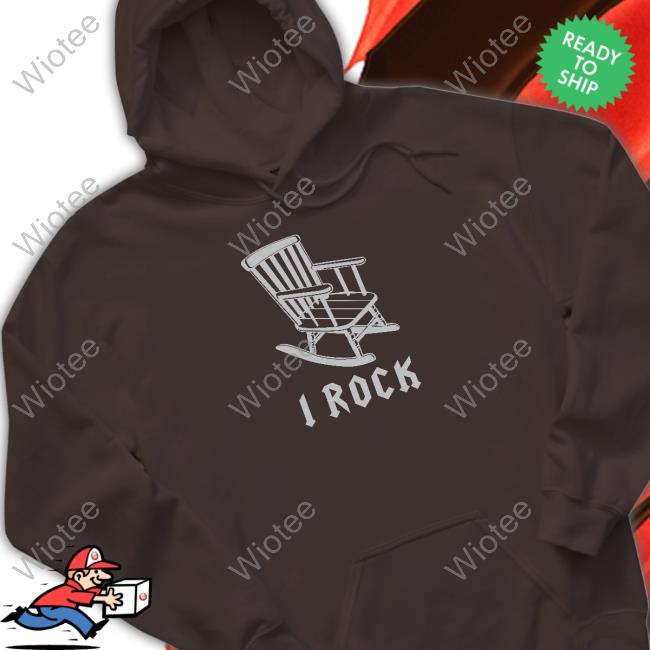 Official I Rock Rocking Chair Shirt I Rock Rocking Chair Shirt Funny