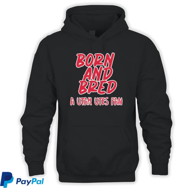 Born And Bred Utah Utes Fan New Shirt Born And Bred Utah Utes Fan Tee
