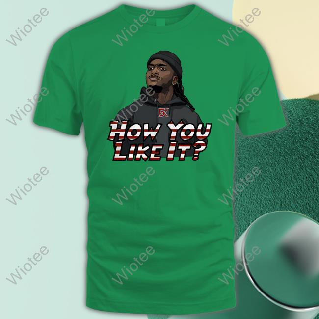 Can't Stop Cinco Merch 5K How Do You Like It Shirt Kereon Joyner Shirt Official Can't Stop Cinco Merch 5K How Do You Like It Shirt