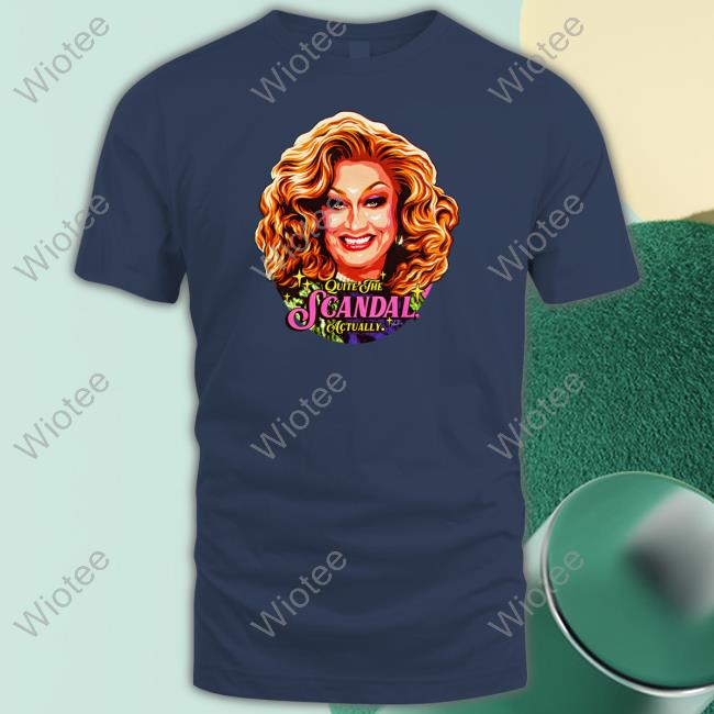 Quite The Scandal Actually T-Shirt
