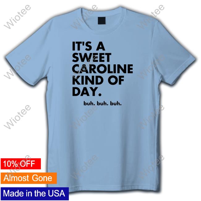 It's A Sweet Caroline Kind Of Day Buh Buh Buh Shirt Original It's A Sweet Caroline Kind Of Day Buh Buh Buh White Tank Top