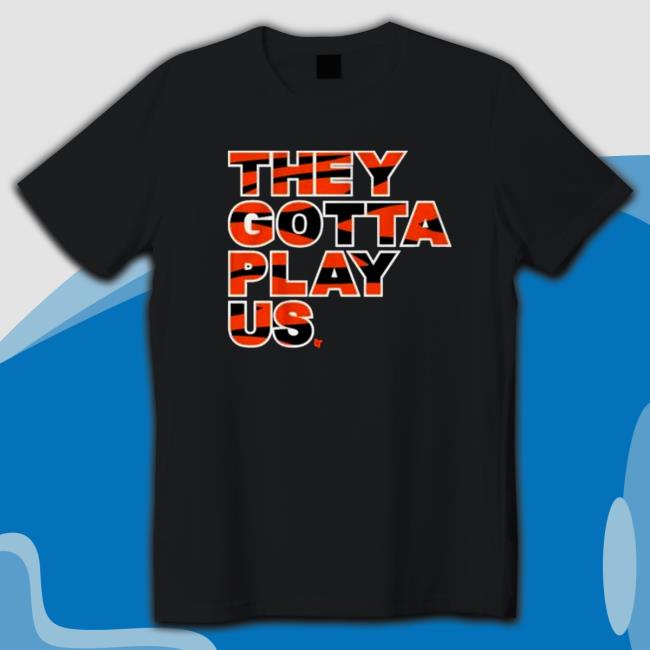 They Gotta Play Us Hoodie