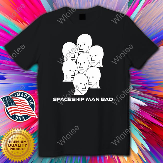 Sal The Agorist Spaceship Man Bad Shirt