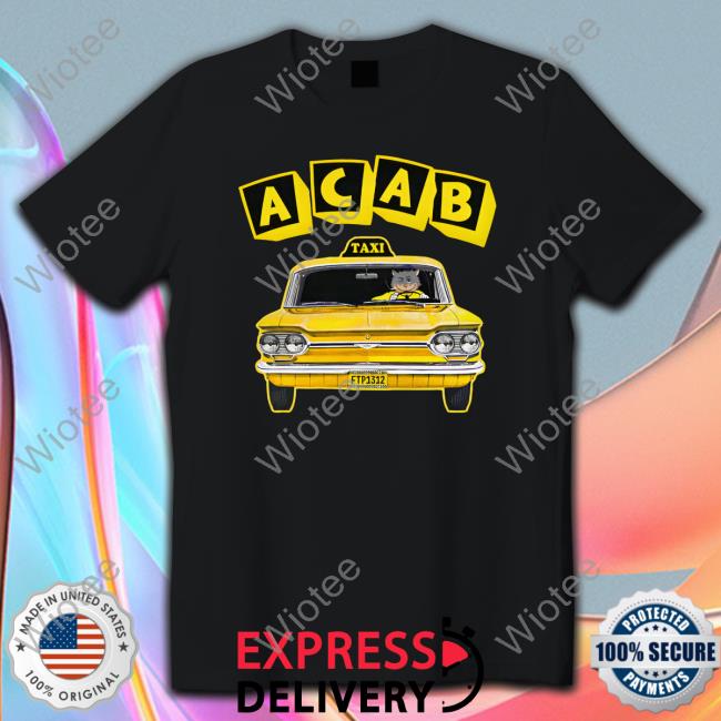 Shirts That Go Hard ACAB Taxi T-Shirt The Good Shirts Merch