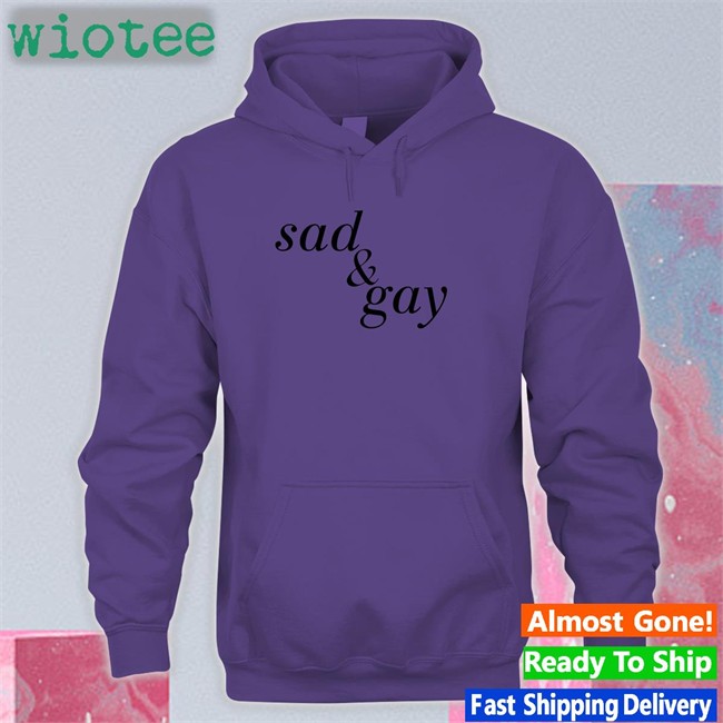Sad & Gay Shirt