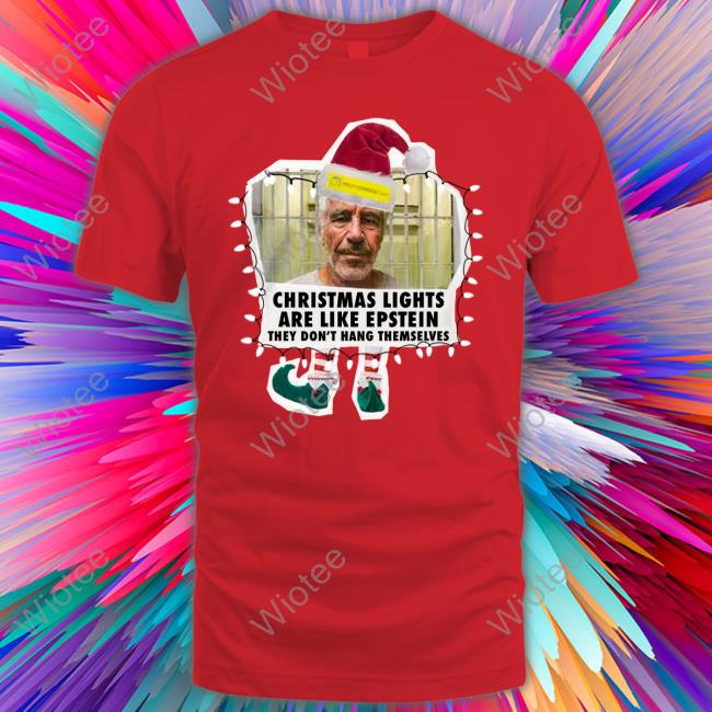 Christmas Lights Are Like Epstein They Don't Hang Themselves Shirt Luke Rudkowski Christmas Lights Are Like Epstein They Don't Hang Themselves Crewneck Sweatshirt