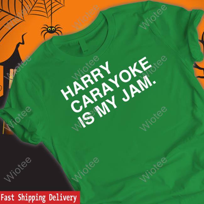 Obvious Shirts Harry Carayoke Is My Jam Shirt Harry Carayoke Is My Jam Shirt