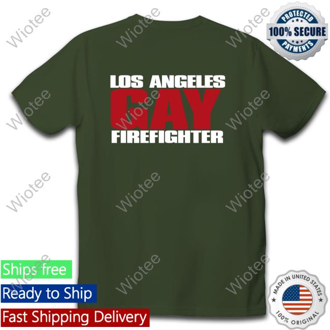 Los Angeles Gay Firefighter Shirts Los Angeles Gay Firefighter T Shirt