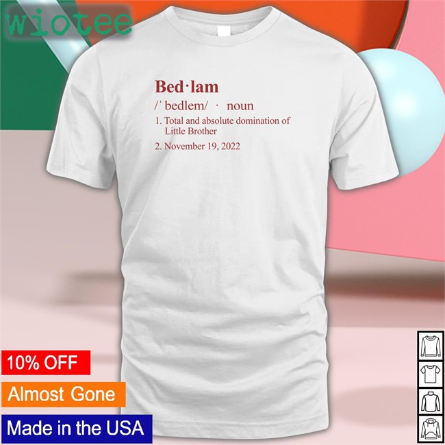 Barstool Sports Store Bedlam Definition Total And Absolute Domination Of Little Brother November 19 2022 Hoodie