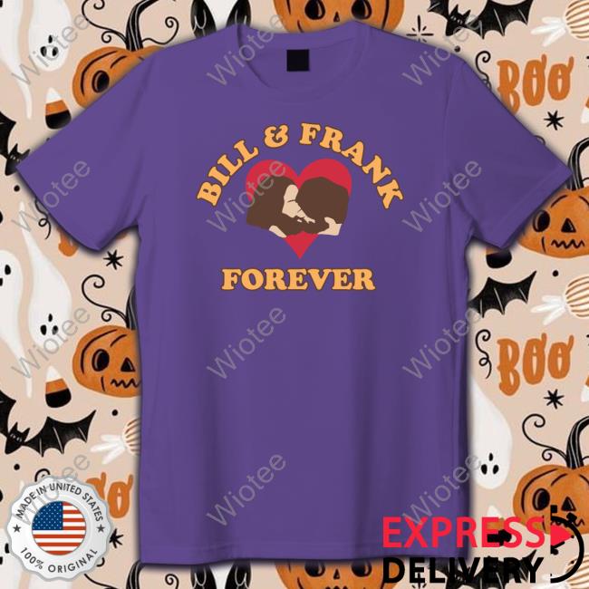 Bill And Frank Forever T Shirt