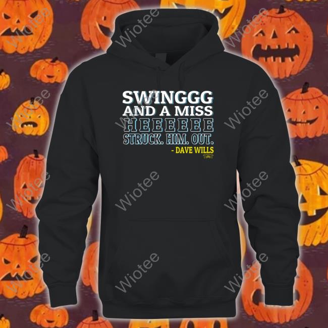 Thank You Dave Wills Swing And Miss He Struck Him Out Shirts