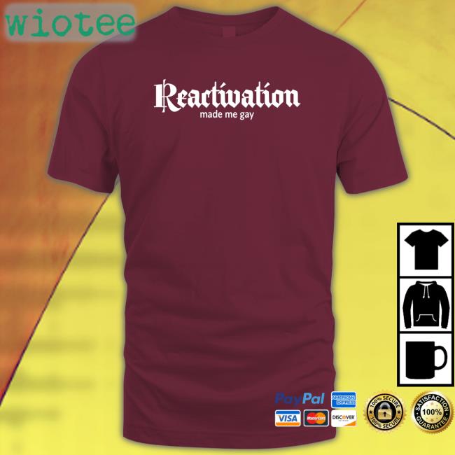 Howlcorp Merch Reactivation Made Me Gay Tee Shirt Dana Howl