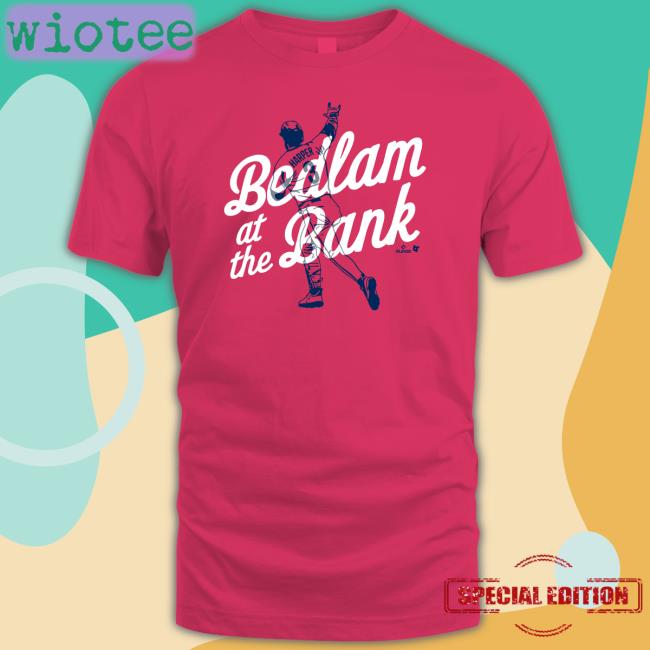 Bryce Harper Bedlam At The Bank Shirt Bryce Harper Bedlam At The Bank Sweatshirt Breakingt Merch John Clark