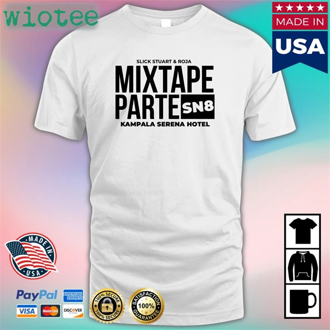 Djroja Classic Unisex Mixtape Parte SN8 Kampala Srena Hotel Shirt