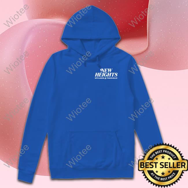 New Heights With Jason Travis Kelce Sweatshirt