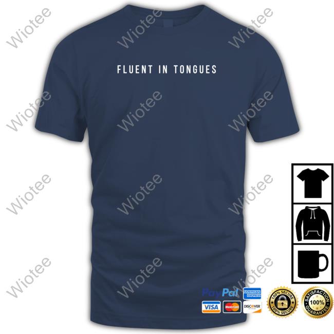 Fluent In Tongues Tee Shirt Gird Store Gird Is Now Taking Orders For 2023
