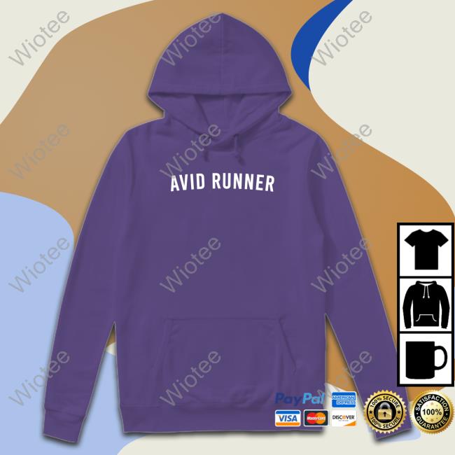 Official Avid Runner Shirt Long Sleeve T Shirt Official Avid Runner Shirt Hoodie