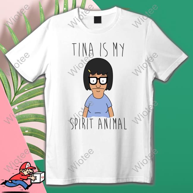 Tina Is My Spirit Animal T-Shirt Akitty