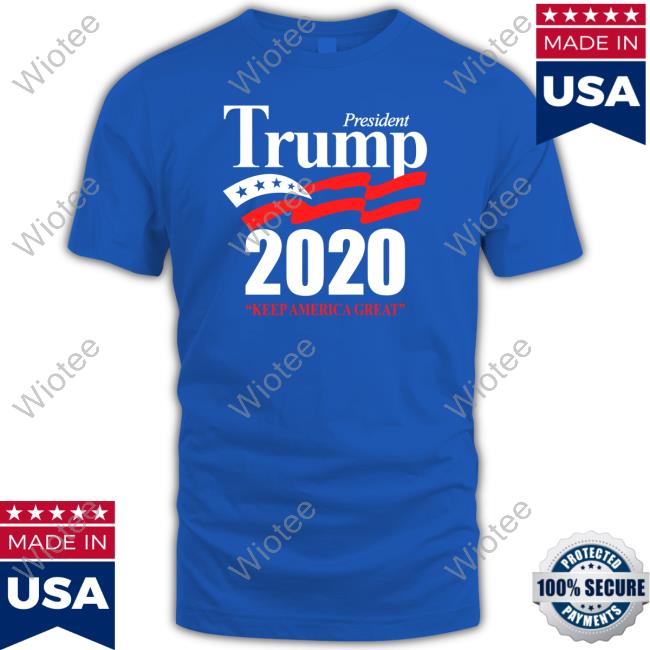 Official President Trump 2020 Keep America Great T-Shirt President Trump 2020 Keep America Great Shirt 2022 Newsmax