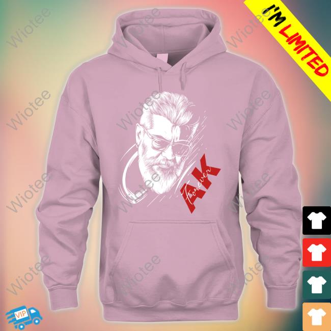Ajith Kumar Ak Forever T Shirt Ajith Kumar Ak Forever Shirt French City Thala Fans Pondicherry Thunivu Ramesh Bala