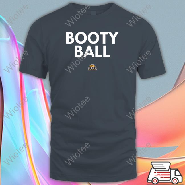 Official Fieldof68 Merch Booty Ball T Shirts Booty Ball T Shirt