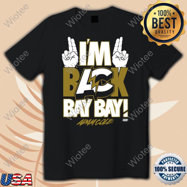 All Elite Wrestling Merch Adam Cole I'm Back Bay Bay! Tee Shirt