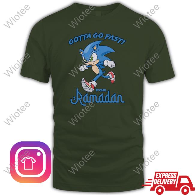 Shirts That Go Hard Merch Gotta Go Fast For Ramadan Shirt Thegoodshirts Shirts That Go Hard Merch Gotta Go Fast For Ramadan T Shirt