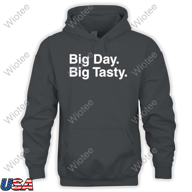 Big Day Big Tasty T-Shirt Ciarandold Big Day Big Tasty Long Sleeve T Shirt