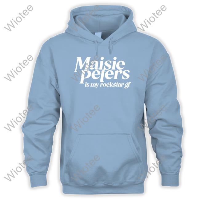 Maisie Peters Is My Rockstar Gf Hoodie Maisie Peters Is Not Another Rockstar