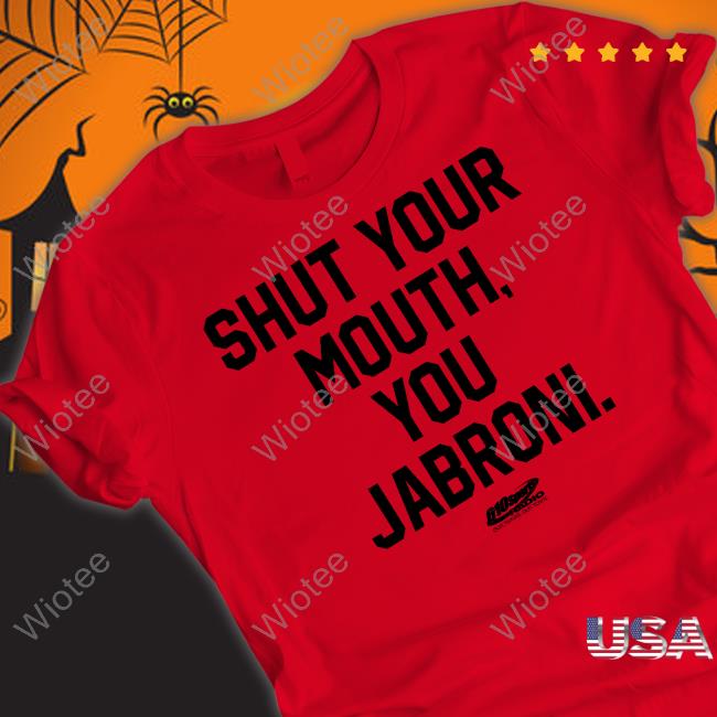 Official Shut Your Mouth You Jabroni T Shirt