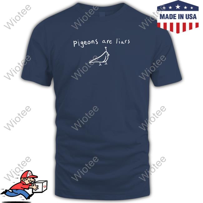 Birds Aren't Real Merch Pigeons Are Liars Shirt Birds Aren't Real Merch Pigeons Are Liars T-Shirt