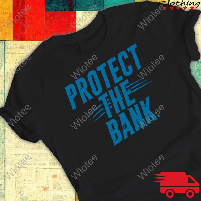 Official Protect The Bank Shirt
