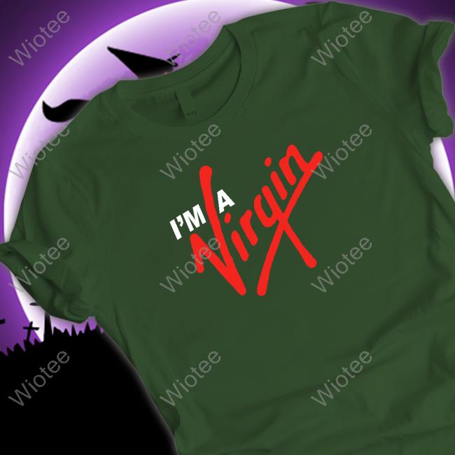 Official Shirts That Go Hard I'm A Virgin Tee Shirt I'm A Virgin Hoodie