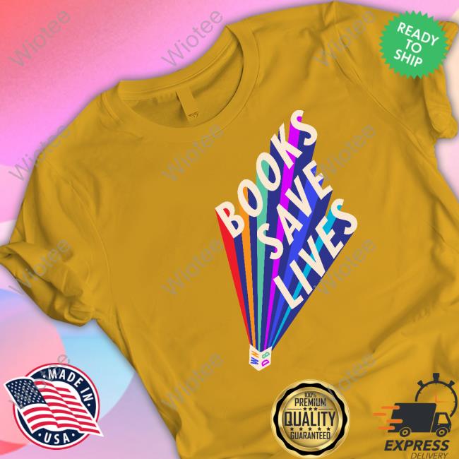 Books Save Lives T Shirts