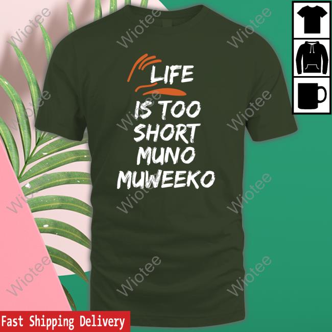 Life Is Too Short Muno Muweeko Long Sleeve T Shirt Chubby Audrey Baeine1 Life Is Too Short Muno Muweeko Long Sleeve T Shirt Chubby Audrey Baeine1