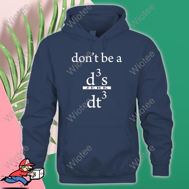 Don't Be A D3 S Jerk Dt3 Shirt Red Don't Be A D3 S Jerk Dt3 Shirt RVCJ Media