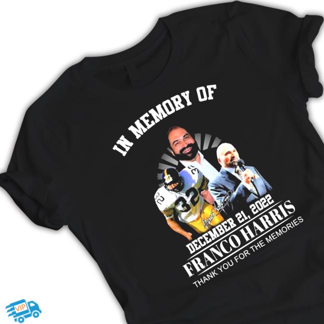 In Memory Of Franco Harris December 21, 2022 Thank You For The Memories Signatures Long Sleeve T Shirt In Memory Of Franco Harris December 21, 2022 Thank You For The Memories Signatures Tee