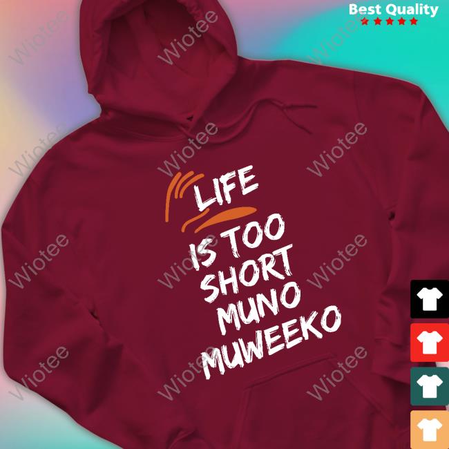 Life Is Too Short Muno Muweeko Long Sleeve T Shirt Chubby Audrey Baeine1 Life Is Too Short Muno Muweeko T Shirts