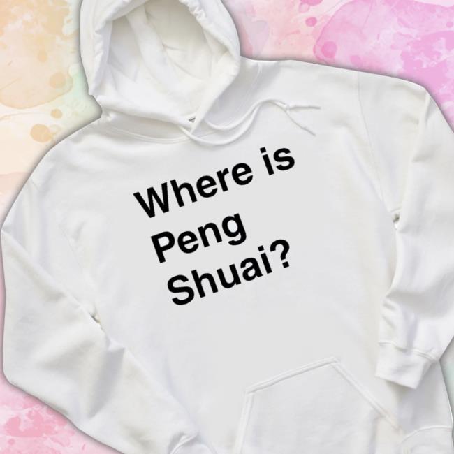 Official Where Is Peng Shuai Long Sleeve Shirt Official Where Is Peng Shuai Hoodie