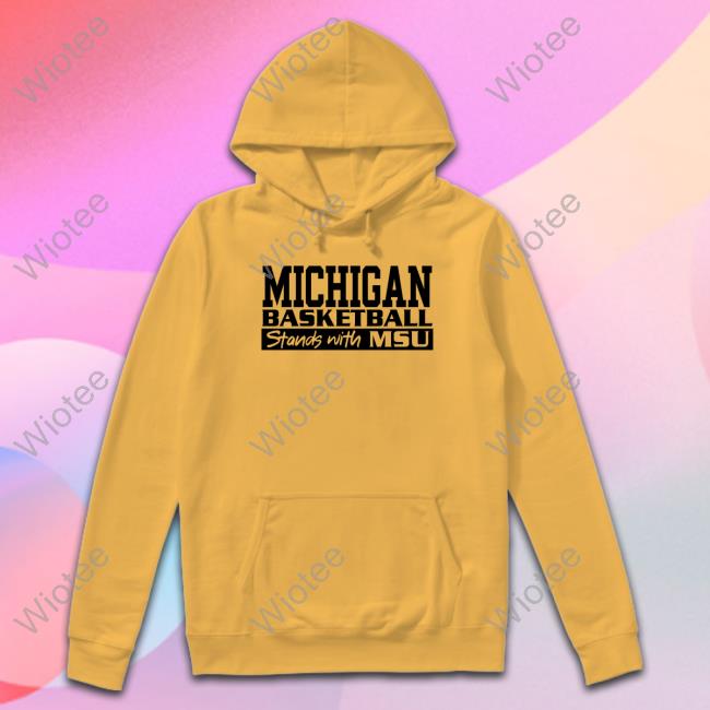 Michigan Basketball Stand With MSU Shirt