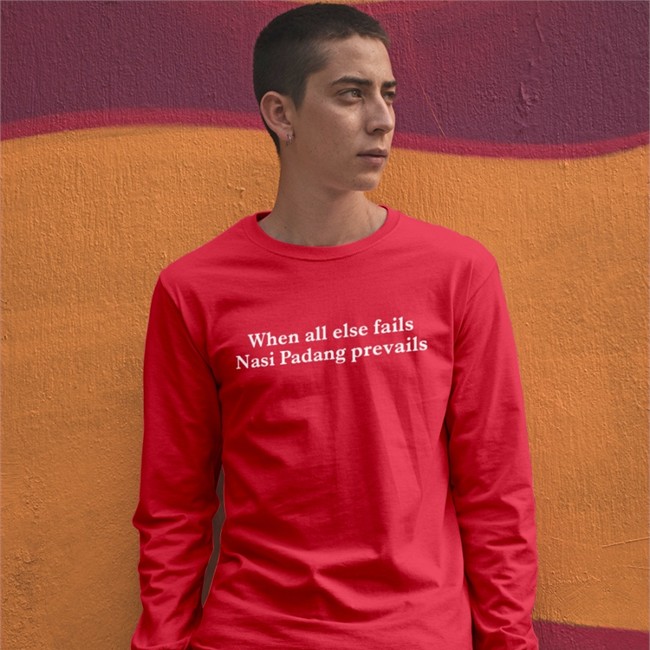 When All Else Fails Nasi Padang Prevails Shirt